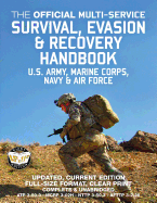 The Official Multi-Service Survival, Evasion & Recovery Handbook - Us Army, Marine Corps, Navy & Air Force: Updated, Current Edition - Full-Size 8.5" X 11" Format: Large, Clear Print & Pictures - Atp 3-50.3 2012 (FM 3-50.3) - McRp 3-02h - Nttp 3-50.3 - AF