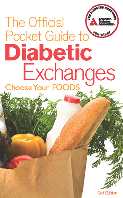 The Official Pocket Guide to Diabetic Exchanges: Choose Your Foods - American Diabetes Association