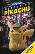 The Official Pokmon Detective Pikachu Story of the Movie