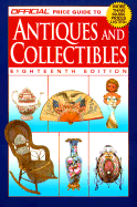 The Official Price Guide to Antiques and Collectibles: 18th Edition