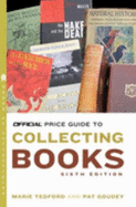 The Official Price Guide to Collecting Books - Tedford, Marie, and Goudey, Pat