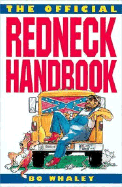 The Official Redneck Handbook - Whaley, Bo, and Thomas Nelson Publishers