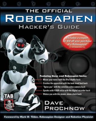 The Official Robosapien Hacker's Guide - Prochnow, Dave