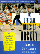 The Official Rules of Hockey: An Anecdotal Look at the Rules of Hockey-And How They Came to Be