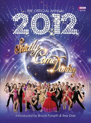 The Official Strictly Come Dancing Annual 2012 - Maloney, Alison