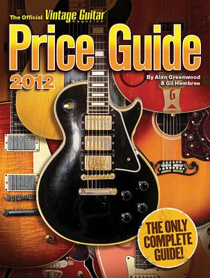 The Official Vintage Guitar Magazine Price Guide 2012 - Greenwood, Alan, and Hembree, Gil