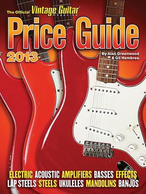 The Official Vintage Guitar Price Guide 2013 - Greenwood, Alan, and Hembree, Gil