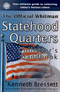 The Official Whitman Statehood Quarters Collector's Handbook