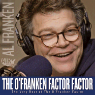 The O'Franken Factor Factor: The Very Best of the O'Franken Factor - Franken, Al
