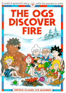 The Ogs Discover Fire
