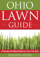 The Ohio Lawn Guide: Attaining and Maintaining the Lawn You Want