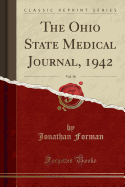 The Ohio State Medical Journal, 1942, Vol. 38 (Classic Reprint)
