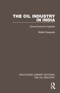 The Oil Industry in India: Some Economic Aspects