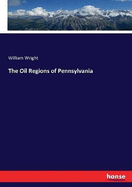 The Oil Regions of Pennsylvania