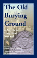 The Old Burying Ground at Sag Harbor, Long Island, New York