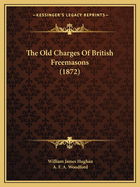 The Old Charges Of British Freemasons (1872)