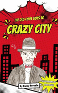 The Old Coot Goes To Crazy City