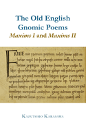 The Old English Gnomic Poems Maxims I and Maxims II