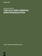 The Old High German Diphthongization: A Description of a Phonemic Change