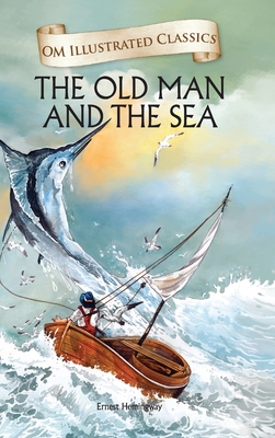 The Old Man and Sea-Om Illustrated Classics - Hemingway, Ernest