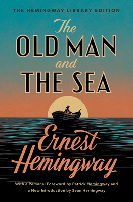 The Old Man and the Sea: The Hemingway Library Edition - Hemingway, Ernest
