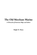 The Old Merchant Marine, a Chronicle of American Ships and Sailors