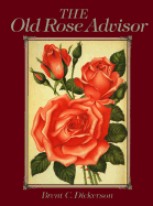 The Old Rose Advisor - Dickerson, Brent C