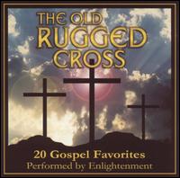 The Old Rugged Cross: Twenty Gospel Favorites - Enlightenment