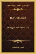 The Old South: Struggles For Democracy