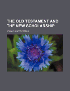The Old Testament and the New Scholarship