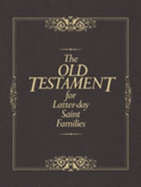 The Old Testament for Latter-Day Saint Families: Illustrated King James Version with Helps for Children