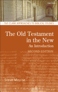 The Old Testament in the New: An Introduction: Second Edition: Revised and Expanded