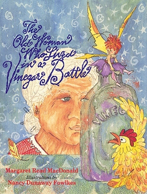 The Old Woman Who Lived in a Vinegar Bottle - MacDonald, Margaret Read