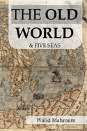 The Old World & Five Seas