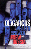 The Oligarchs: Wealth and Power in the New Russia - Hoffman, David E.