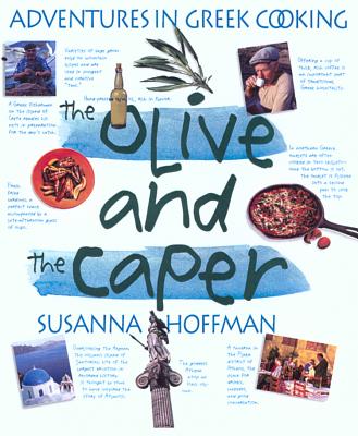 The Olive and the Caper: Adventures in Greek Cooking - Hoffman, Susanna