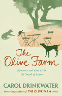 The Olive Farm: A Memoir of Life, Love and Olive Oil in the South of France