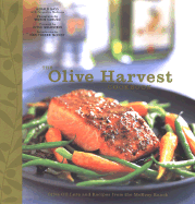 The Olive Harvest Cookbook: Olive Oil Lore and Recipes from McEvoy Ranch