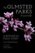 The Olmsted Parks of Louisville: A Botanical Field Guide