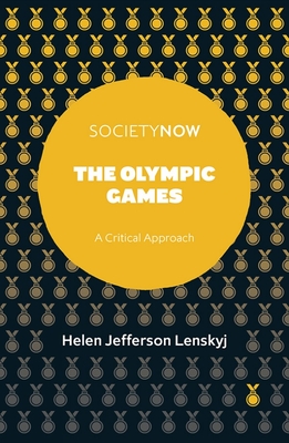 The Olympic Games: A Critical Approach - Lenskyj, Helen Jefferson