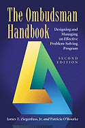 The Ombudsman Handbook: Designing and Managing an Effective Problem-Solving Program