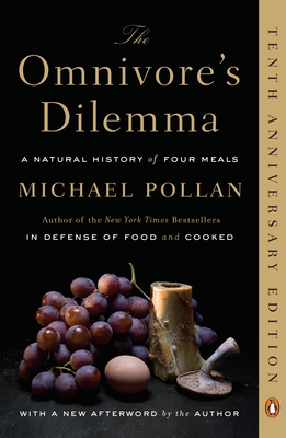 The Omnivore's Dilemma: A Natural History of Four Meals - Pollan, Michael