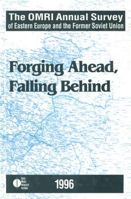 The OMRI Annual Survey of Eastern Europe and the Former Soviet Union: 1996 - Brown, J F