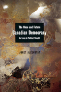 The Once and Future Canadian Democracy: An Essay in Political Thought