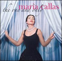 The One and Only Maria Callas - Anna Maria Canali (mezzo-soprano); Carlo Forti (bass); Jane Berbi (mezzo-soprano); Maria Callas (soprano);...