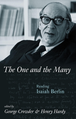 The One and the Many: Reading Isaiah Berlin - Crowder, George (Editor), and Hardy, Henry (Editor)