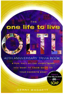 The One Life to Live, Trivia Book: A Fun, Fact-Filled, Everything-You-Want-To-Know Guide to Your Favorite Soap!