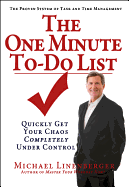 The One Minute To-Do List: Quickly Get Your Chaos Completely Under Control