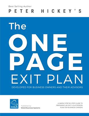 The One Page Exit Plan: The step-by-step guide to create an Exit & Succession Plan - Hickey, Peter Gerard