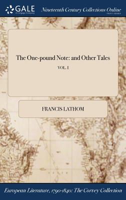 The One-pound Note: and Other Tales; VOL. I - Lathom, Francis